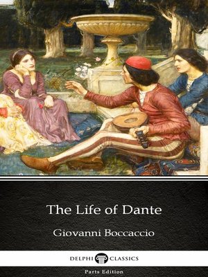 cover image of The Life of Dante by Giovanni Boccaccio--Delphi Classics (Illustrated)